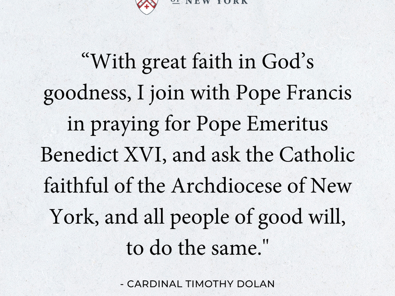 Cardinal Dolan Asks Faithful to Pray for Pope Emeritus Benedict XVI