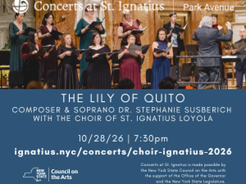 The Lily of Quito: Cantata on St. Mariana de Jesús de Paredes With the Choir of St. Ignatius Loyola and featuring the Park Avenue Consort