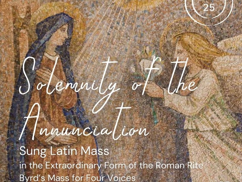 Solemnity of the Annunciation Sung Latin Mass