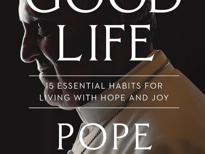 Pope Francis’s Book ‘A Good Life’ Published in English
