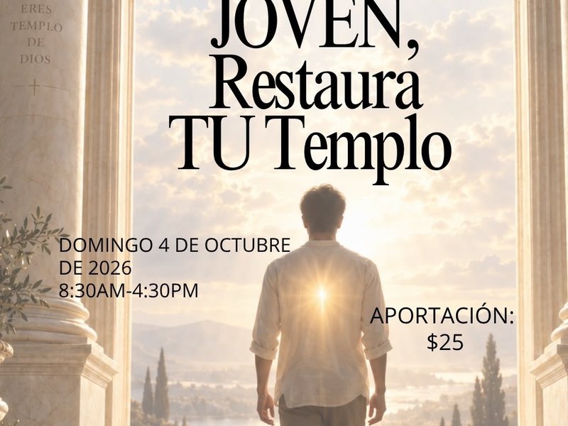 Joven, Restaura Tu Templo - Spanish Language Young Adult Spiritual Retreat