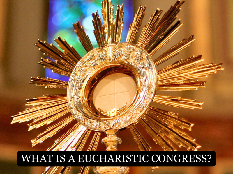 What is a Eucharistic Congress?