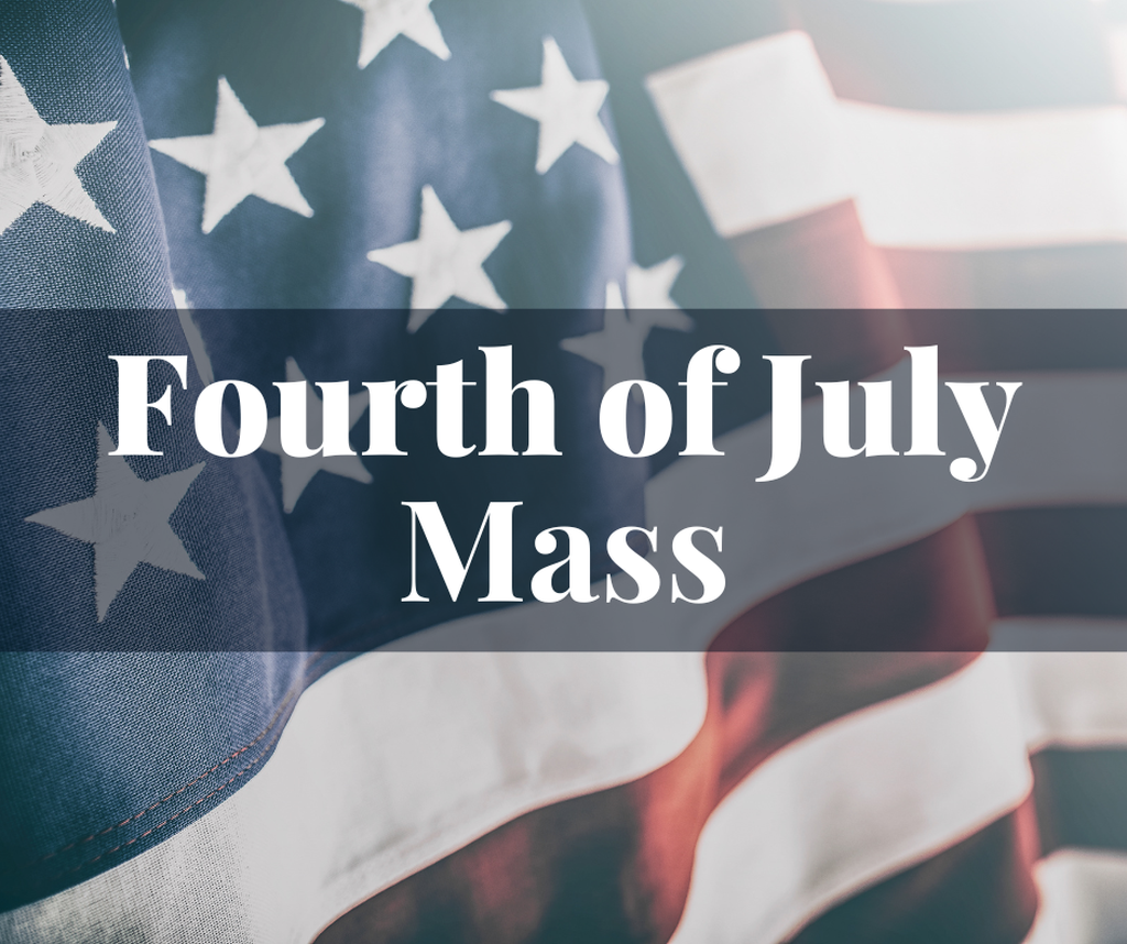 Fourth of July Mass - St. Anthony, Menomonee Falls