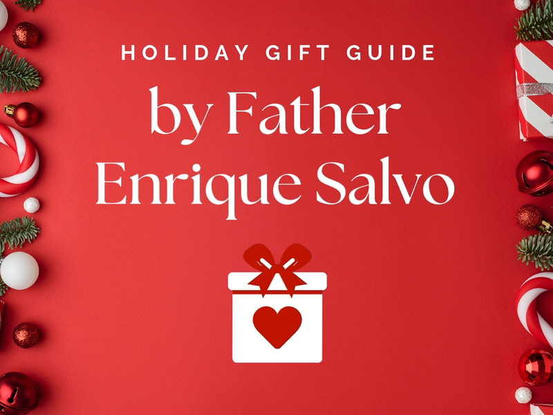 Father Enrique Salvo's Christmas Gift Guide