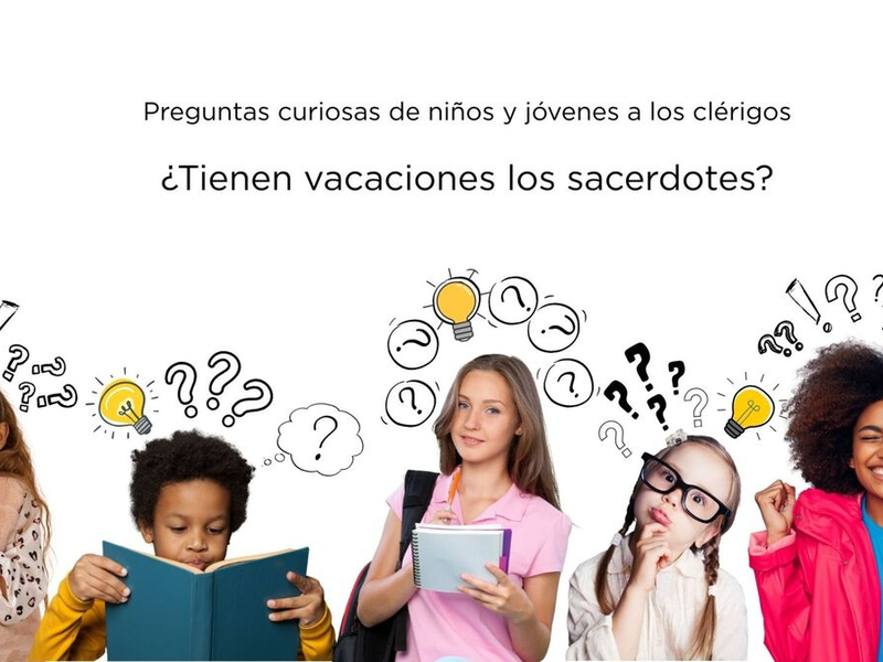 ¿Tienen vacaciones los sacerdotes?