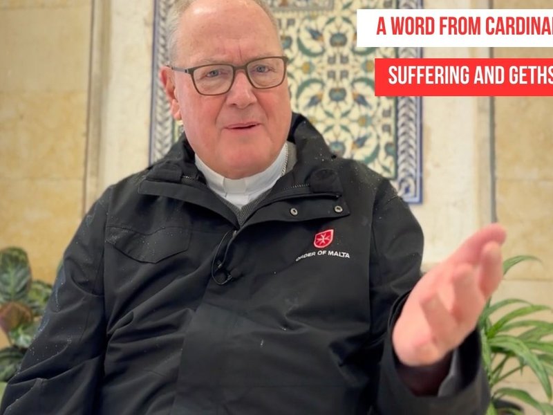 A Word From Cardinal Dolan: Suffering and Gethsemane