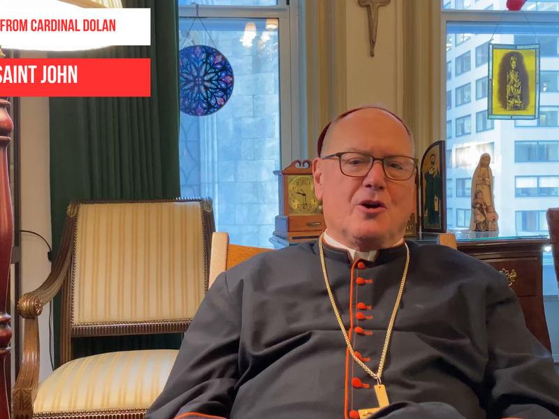 A Word from Cardinal Dolan: Saint John 