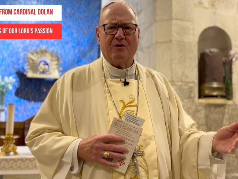 A Word from Cardinal Dolan: The Sites of Our Lord's Passion 