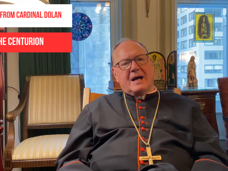 A Word from Cardinal Dolan: The Centurion 