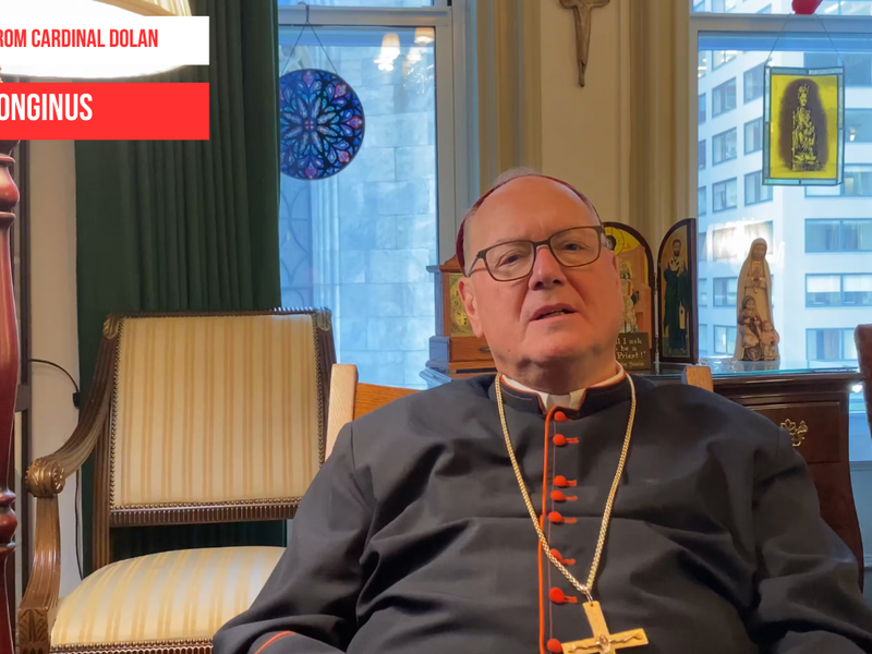 A Word from Cardinal Dolan: Longinus 