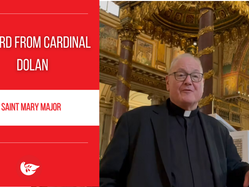 A Word from Cardinal Dolan: Saint Mary Major