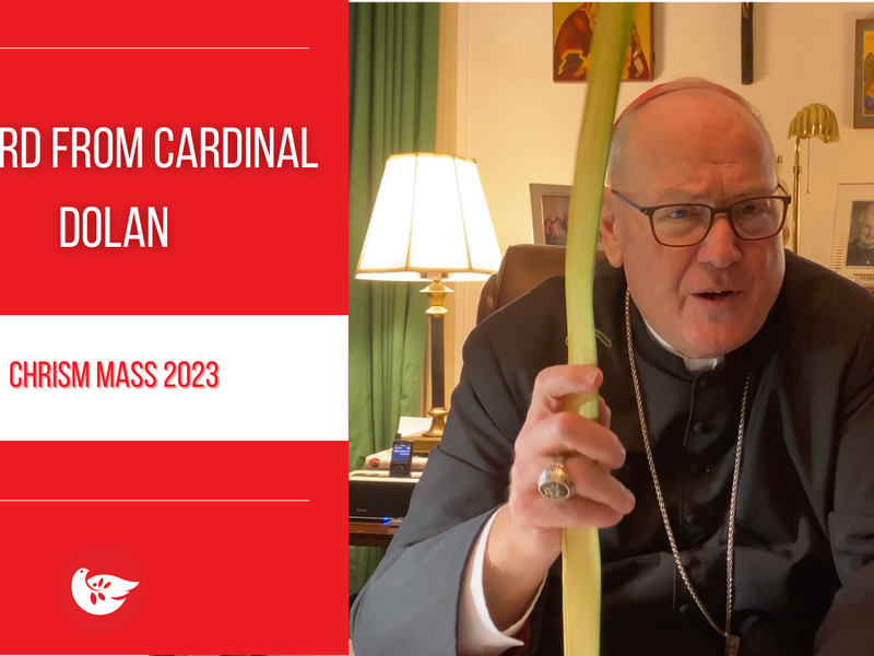 A Word from Cardinal Dolan: Chrism Mass 2023 