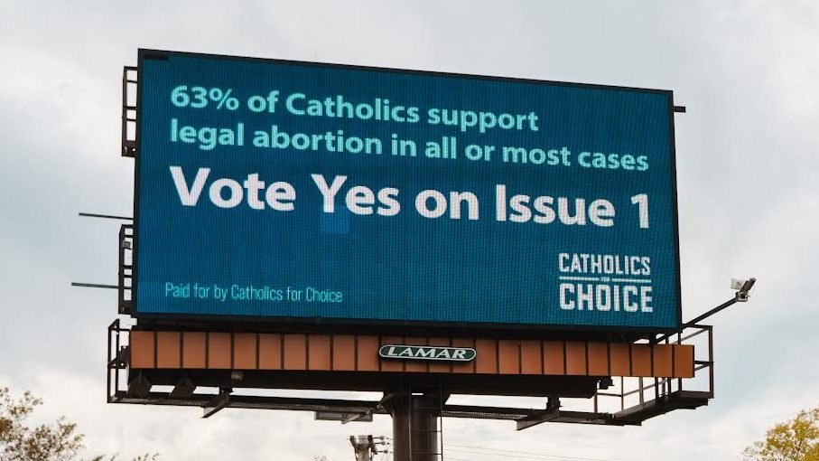 The pro-abortion organization Catholics for Choice has set up billboards throughout Ohio encouraging Catholics to support the state's abortion referendum vote on Nov. 7. (Catholics for Choice)