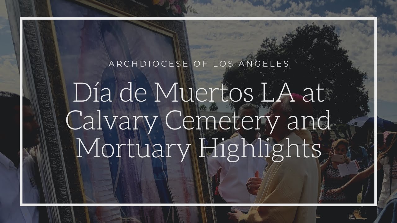 Día de Muertos LA at Calvary Cemetery and Mortuary Highlights