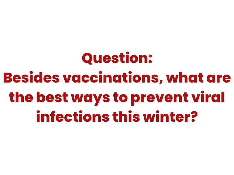 Besides vaccinations, what are the best ways to prevent viral infections this winter?