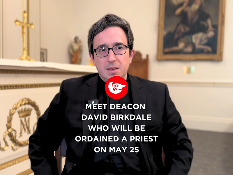 Meet Deacon David Birkdale Who Will be Ordained a Priest on May 25 by Cardinal Dolan