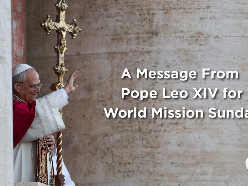 Pope Leo XIV to Every Parish: 'Take Part in World Mission Sunday'