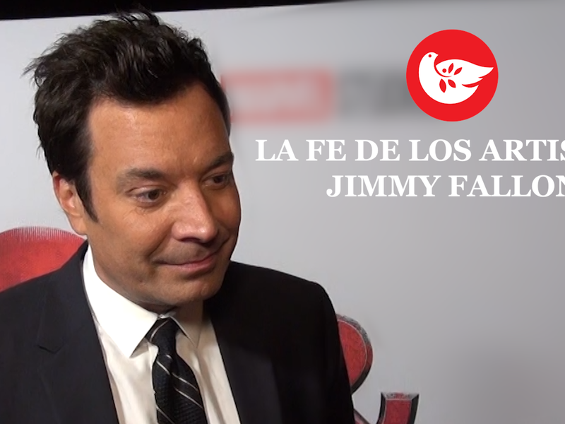 La fe de los artistas: Jimmy Fallon | The Faith of Artists: Jimmy Fallon