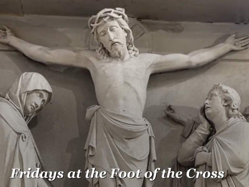 Fridays at the Foot of the Cross:‘Today, You Will Be With Me in Paradise’