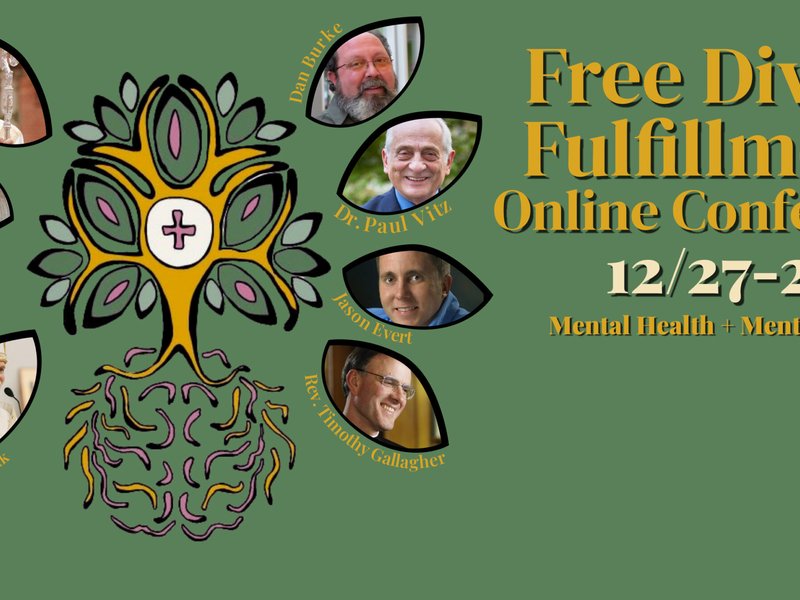 Transforming Mental Health Through Catholic Spirituality: Divine Fulfillment Conference Merges Mental Health and Mental Prayer