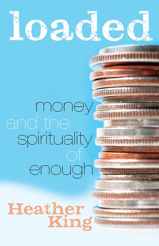 Loaded Money Spirituality of Enough
