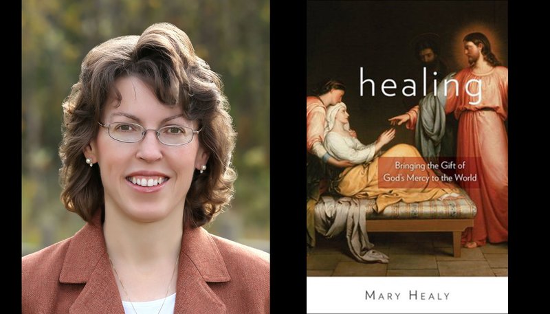 Mary Healy, and her new book, "Healing." (Images via DrMaryHealy.com/Amazon)