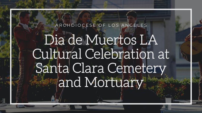 Día de Muertos LA afternoon activities at Santa Clara Cemetery and Mortuary
