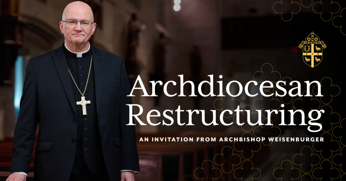 As we begin our journey of archdiocesan restructuring, we will chart a ...